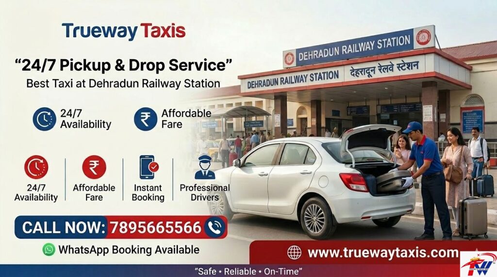 Best taxi service at Dehradun Railway Station with 24/7 pickup by Trueway Taxis service