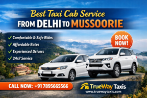 best taxi cab service from delhi to mussoorie - truewaytaxis