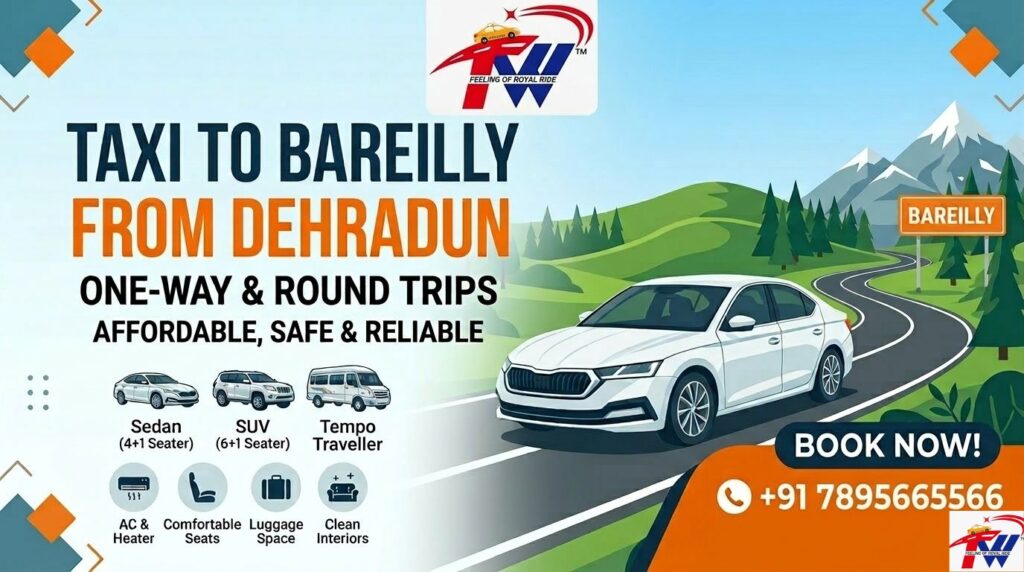 Dehradun to Bareilly taxi service with cheap fare and 24/7 cab booking by Trueway Taxis for comfortable travel